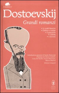 Grandi romanzi: Le notti bianche-Delitto e castigo-Il giocatore-L'idiota-I demoni