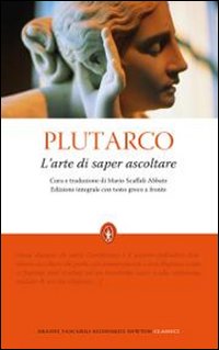 L'arte di saper ascoltare. Testo greco a fronte