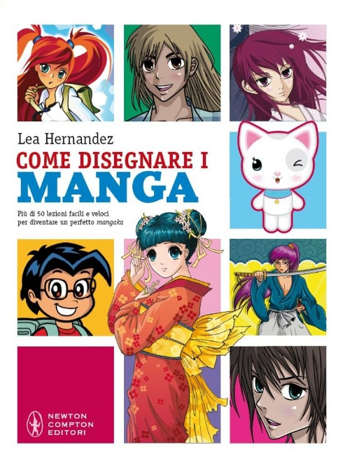 Come disegnare i manga. Più di 50 lezioni facili e veloci