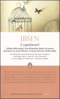 I capolavori: I pilastri della società-Casa di bambola-Spettri-Un nemico del popolo-La casa dei Rosmer-La donna del mare-Hedda Gabler