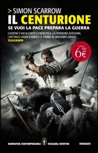Il centurione. Se vuoi la pace prepara la guerra