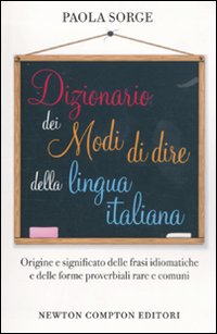 Dizionario dei modi di dire della lingua italiana