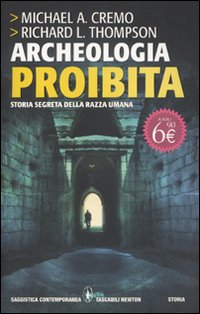 Archeologia proibita. Storia segreta della razza umana