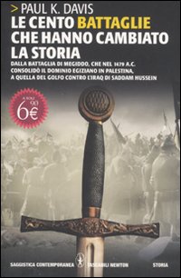 Le cento battaglie che hanno cambiato la storia