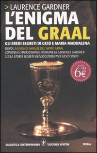 L'enigma del Graal. Gli eredi segreti di Gesù e Maria Maddalena