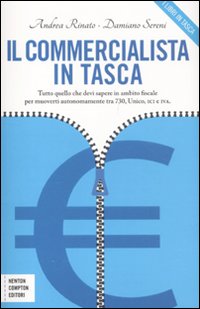 Il commercialista in tasca. Tutto quello che devi sapere in ambito fiscale per muoverti autonomamente tra 730, Unico, ICI e IVA
