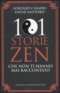 101 storie zen che non ti hanno mai raccontato