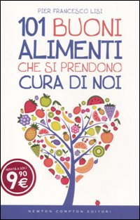 101 buoni alimenti che si prendono cura di noi