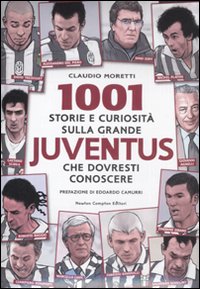 1001 storie e curiosità sulla grande Juventus che dovresti conoscere
