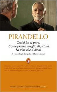 Così è (se vi pare)-La vita che ti diedi-Come prima, meglio di prima