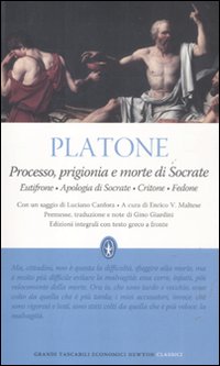 Processo, prigionia e morte di Socrate: Eutifrone-Apologia di Socrate-Critone-Fedone. Testo greco a fronte