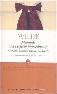 Manuale del perfetto impertinente. Aforismi, pensieri, paradossi, delizie