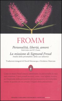 Personalità, libertà e amore. Intervista con R. I. Evans-La missione di Sigmund Freud. Analisi della personalità e della sua influenza