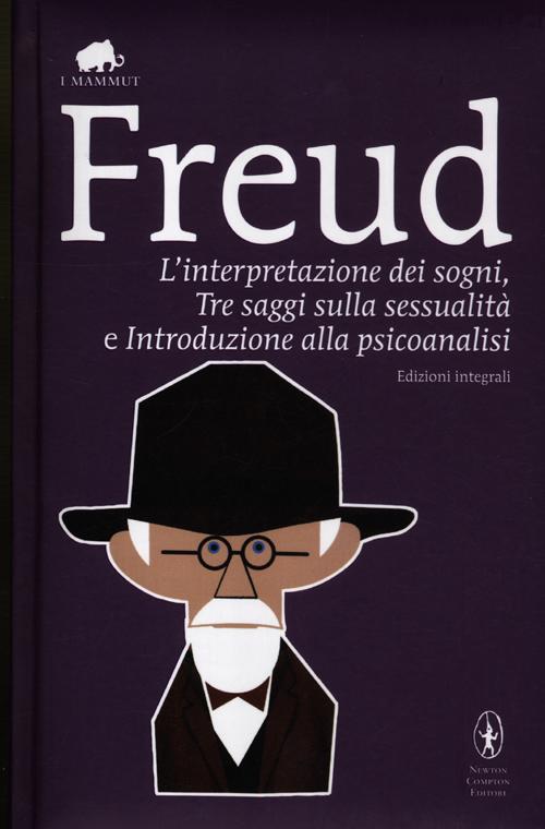 L'interpretazione dei sogni-Tre saggi sulla sessualità-Introduzione alla psicoanalisi