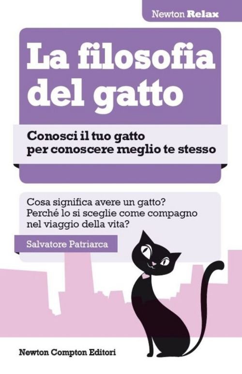 La filosofia del gatto. Conosci il tuo gatto per conoscere meglio te stesso