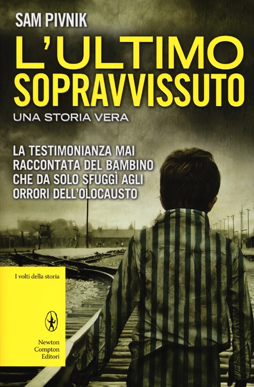 L'ultimo sopravvissuto. Una storia vera