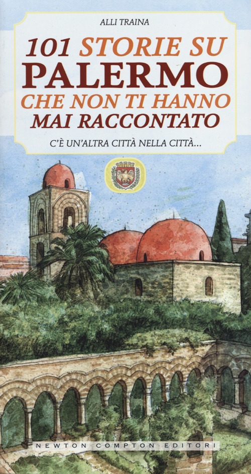 101 storie su Palermo che non ti hanno mai raccontato