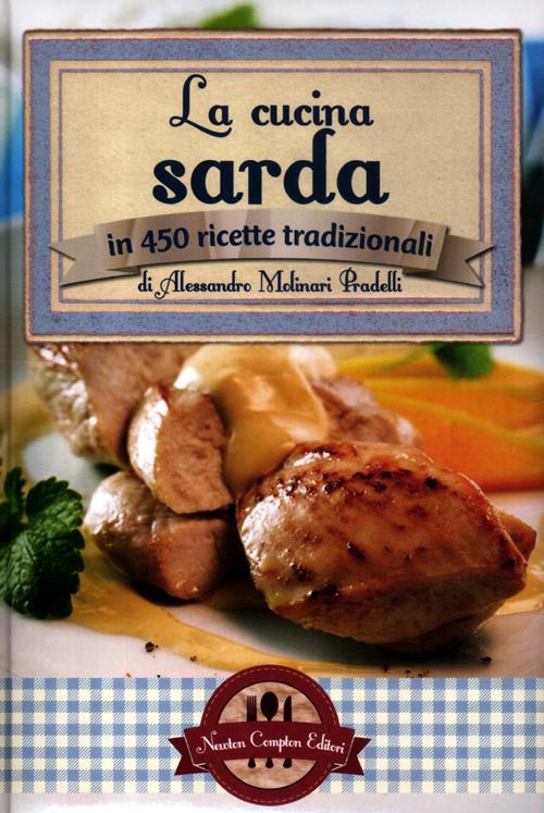 La cucina sarda in 450 ricette tradizionali