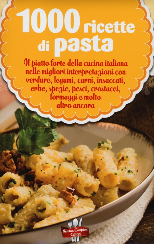 1000 ricette di pasta