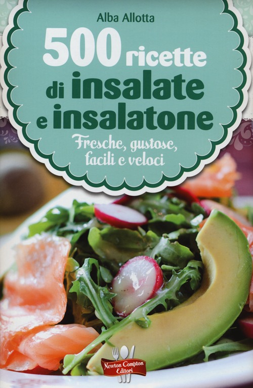 500 ricette di insalate e insalatone