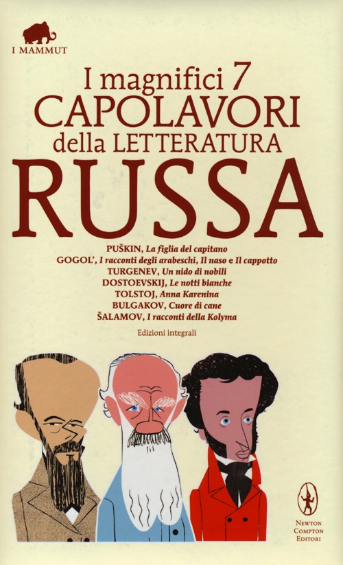 I magnifici 7 capolavori della letteratura russa: La figlia del capitano-I racconti degli arabeschi-Il naso-Il cappotto-Un nido di nobili-Le notti bianche-Anna Karenina-Cuore di cane-I racconti della Kolyma
