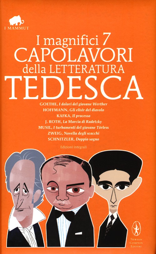 I magnifici 7 capolavori della letteratura tedesca: I dolori del giovane Werther-Gli elisir del diavolo-Il processo-La marcia di Radetzky..
