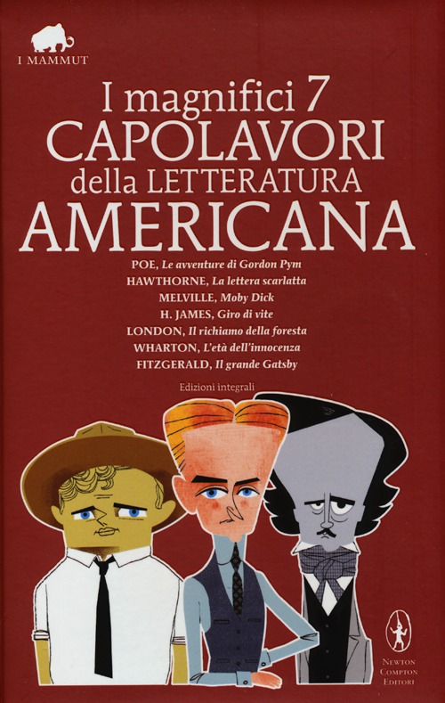 I magnifici 7 capolavori della letteratura americana: Il richiamo della foresta-Moby Dick-Gordon Pym-Giro di vite-Il grande Gatsby..