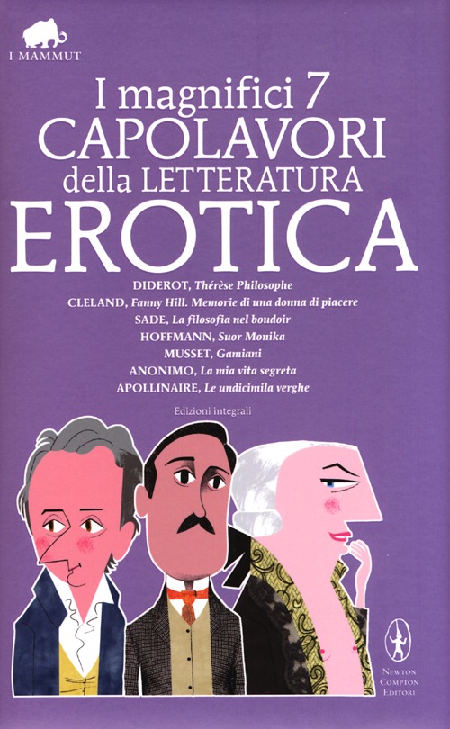 I magnifici 7 capolavori della letteratura erotica: Thérèse philosophe-La filosofia nel boudoir-Suor monika-Gamiani-Le undicimila verghe..