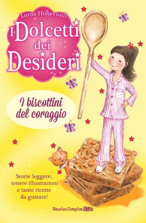 I biscottini del coraggio. I dolcetti dei desideri. Vol. 4