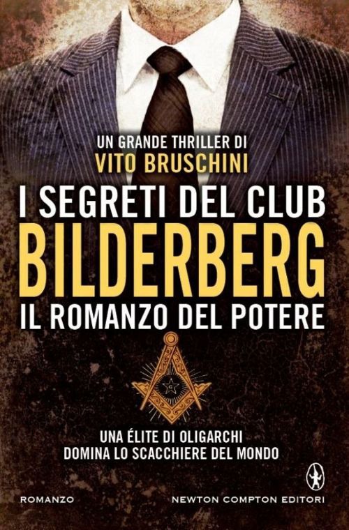 I segreti del club Bilderberg. Il romanzo del potere