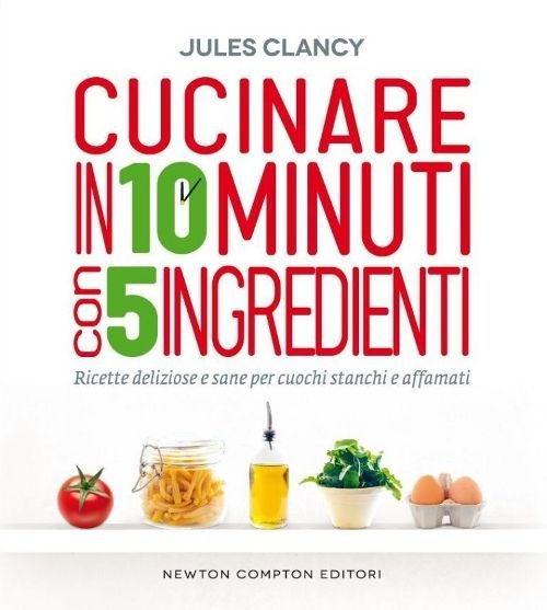 Cucinare in 10 minuti con 5 ingredienti