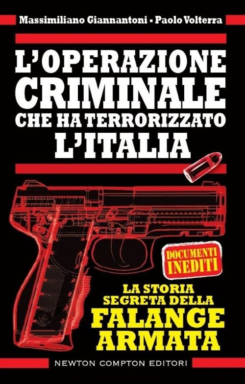 L'operazione criminale che ha terrorizzato l'Italia. La storia segreta della Falange Armata