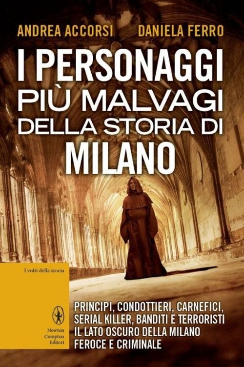 I personaggi più malvagi della storia di Milano