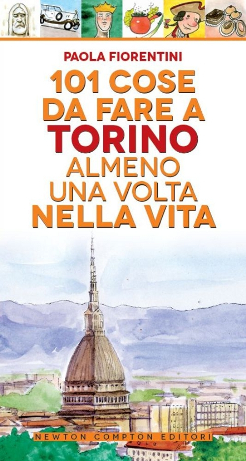 101 cose da fare a Torino almeno una volta nella vita