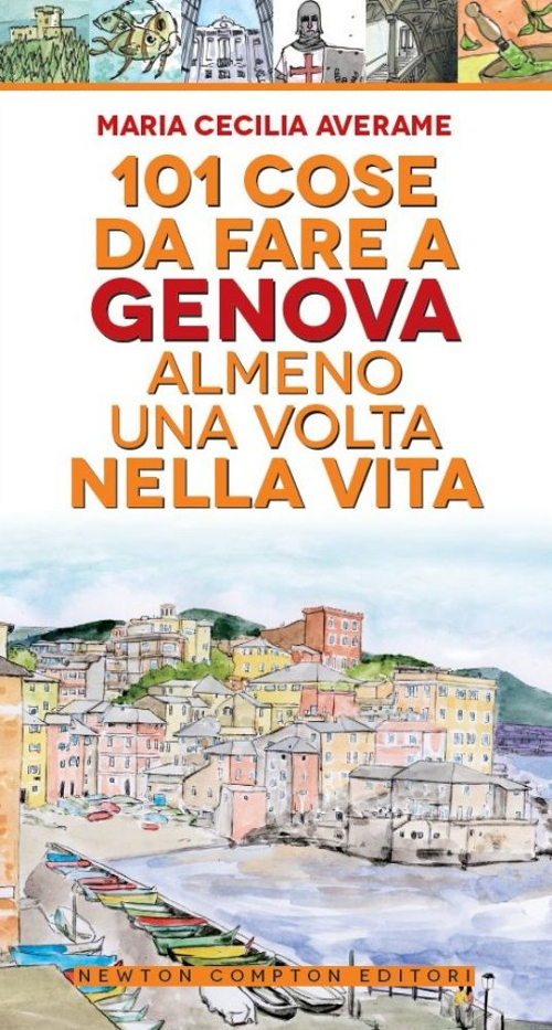 101 cose da fare a Genova almeno una volta nella vita