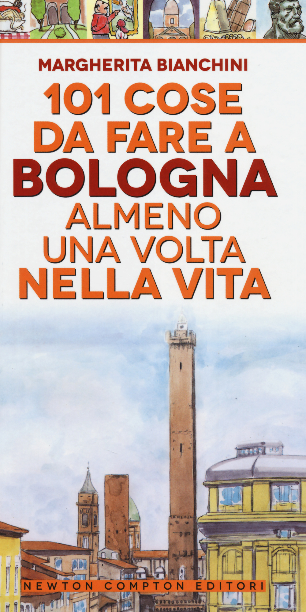 101 cose da fare a Bologna almeno una volta nella vita
