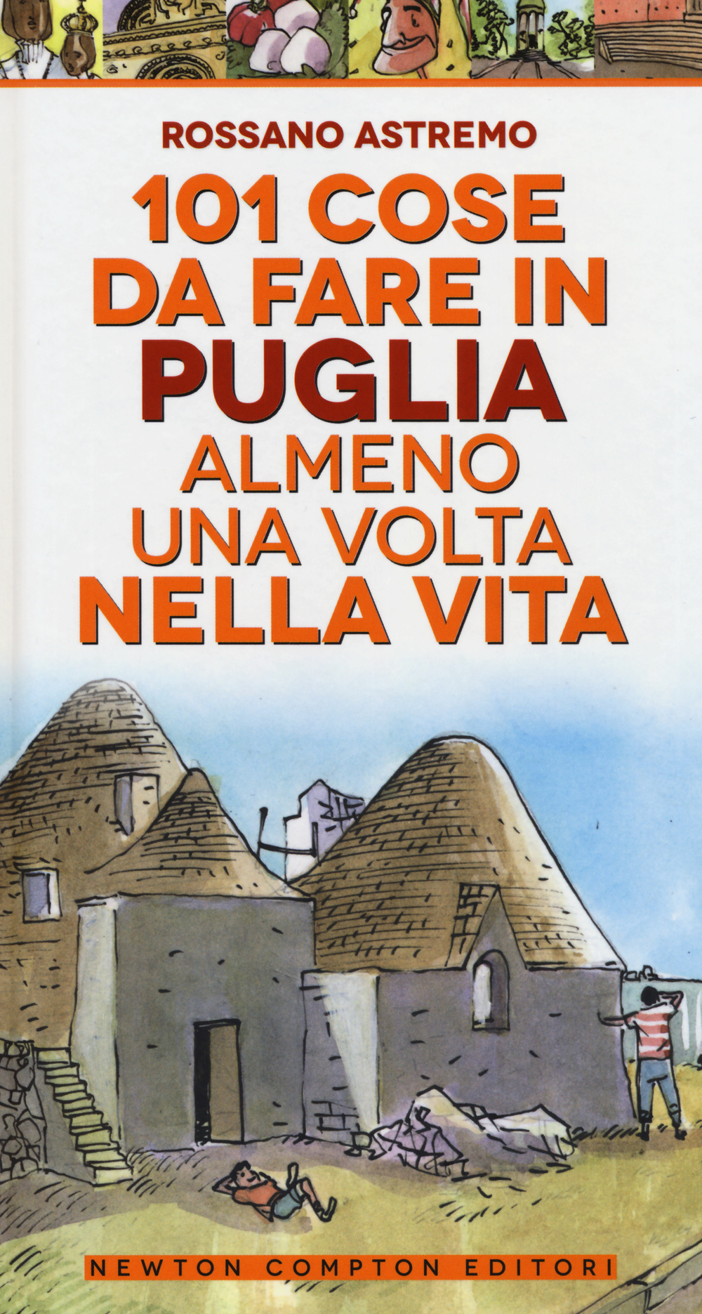 101 cose da fare in Puglia almeno una volta nella vita