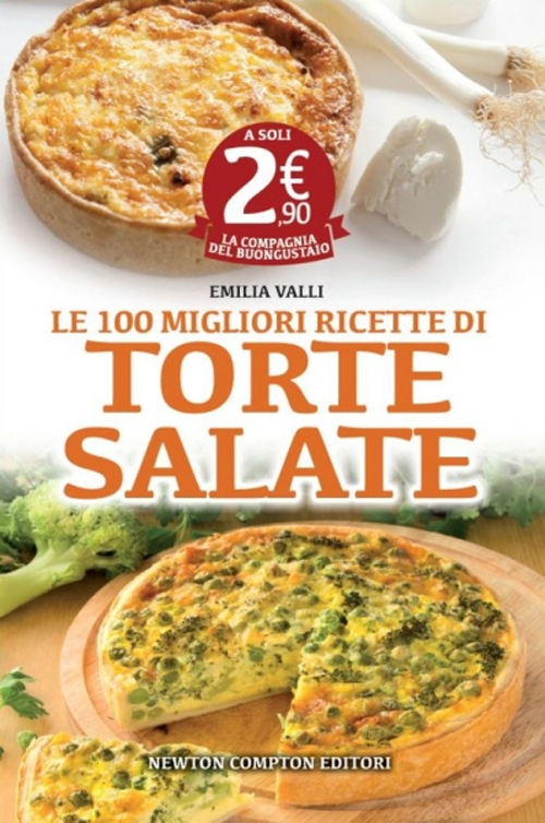 Le 100 migliori ricette di torte salate