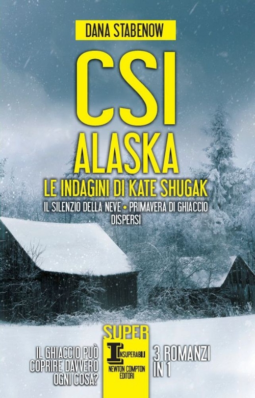CSI Alaska. Le indagini di Kate Shugak: Il silenzio della neve-Primavera di ghiaccio-Dispersi