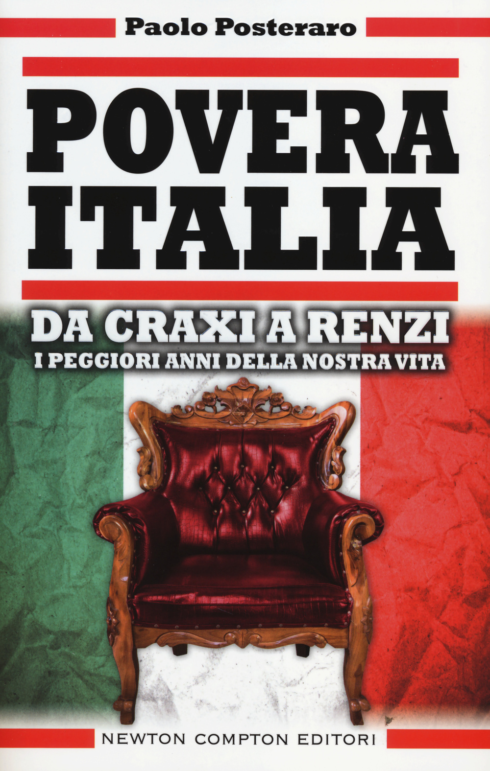 Povera Italia. Da Craxi a Renzi: i peggiori anni della nostra vita