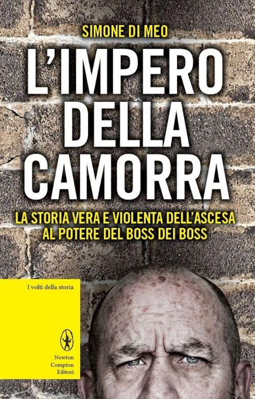 L'impero della camorra. La storia vera e violenta dell'ascesa al potere del boss dei boss