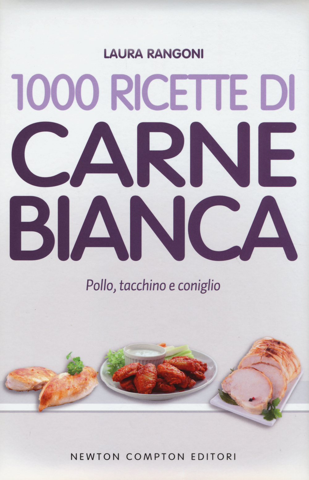 1000 ricette di carne bianca