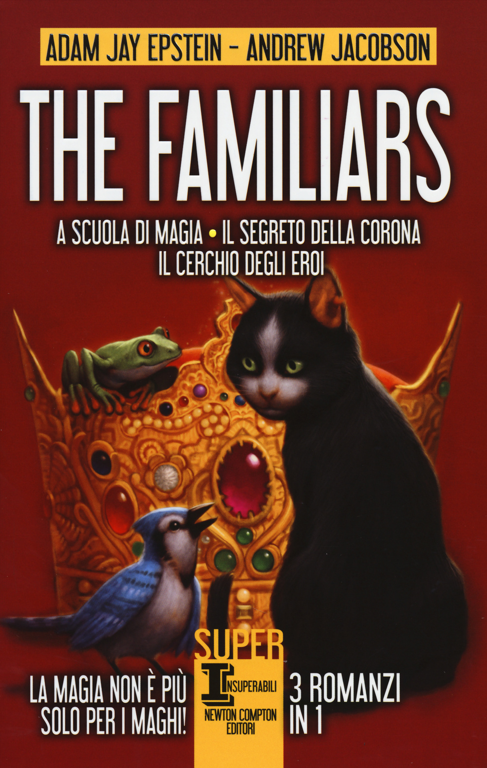 The Familiars: A scuola di magia-Il segreto della corona-Il cerchio degli eroi