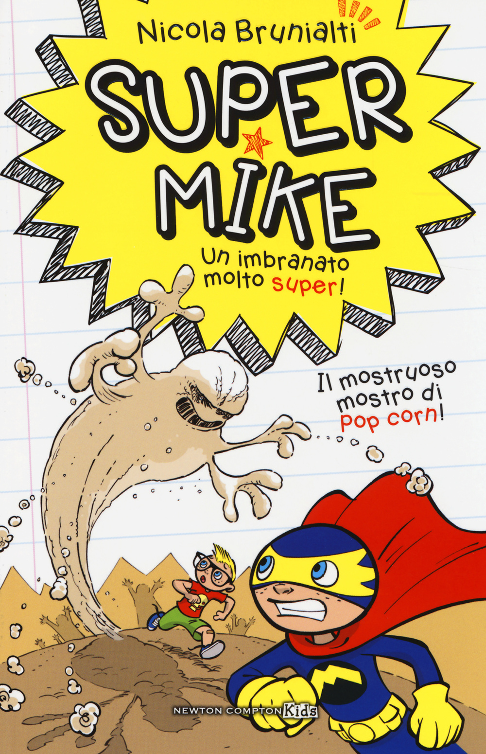 Il mostruoso mostro di pop corn! Super Mike. Un imbranato molto super!. Vol. 2