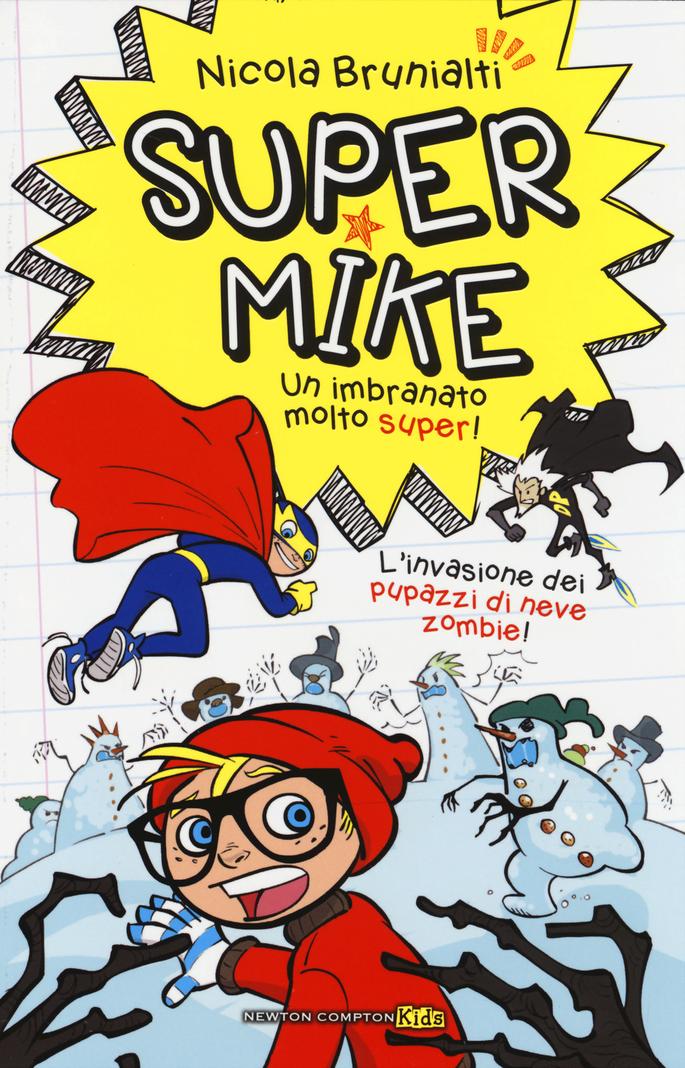 L'invasione dei pupazzi di neve zombie! Super Mike. Un imbranato molto super!. Vol. 4