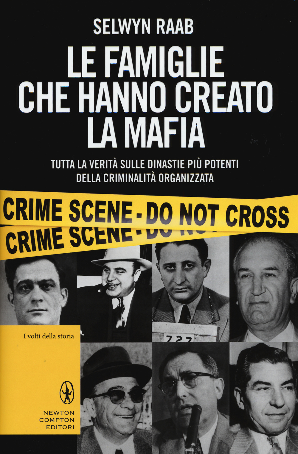 Le famiglie che hanno creato la mafia. Tutta la verità sulle dinastie più potenti della criminalità organizzata