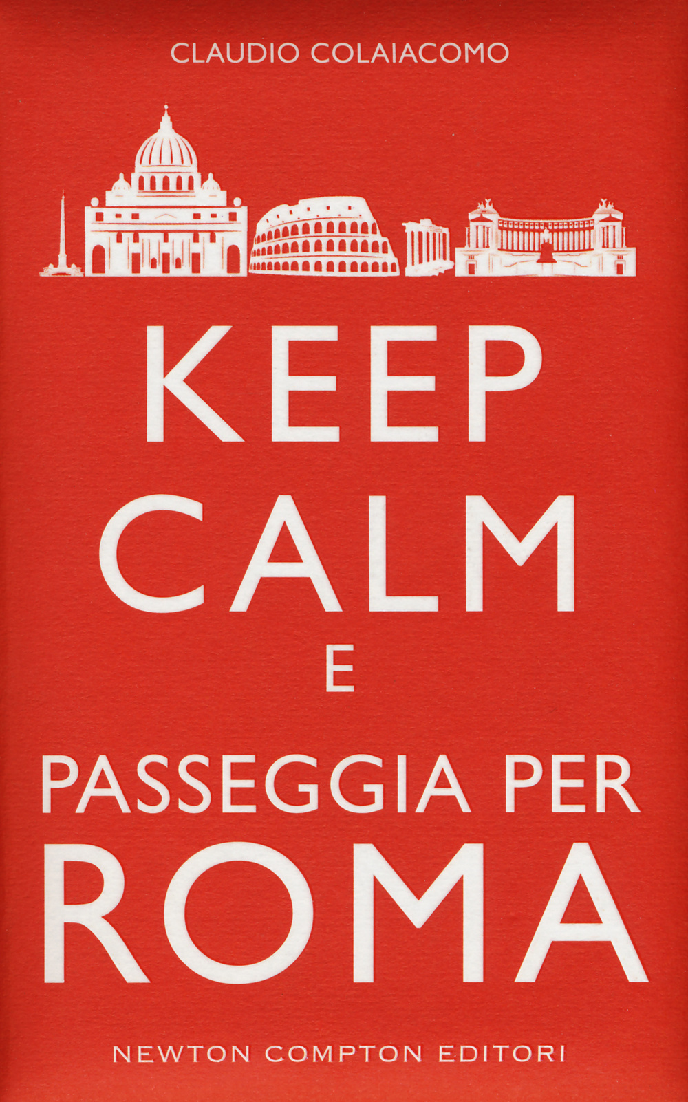 Keep calm e passeggia per Roma