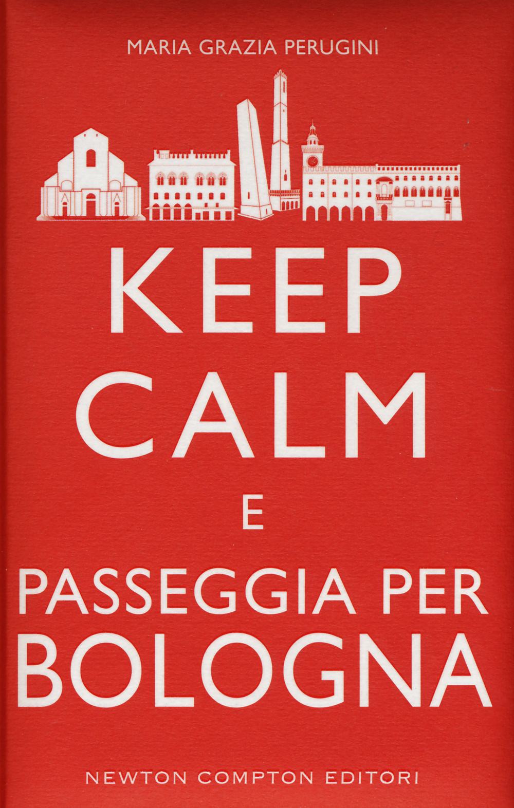 Keep calm e passeggia per Bologna