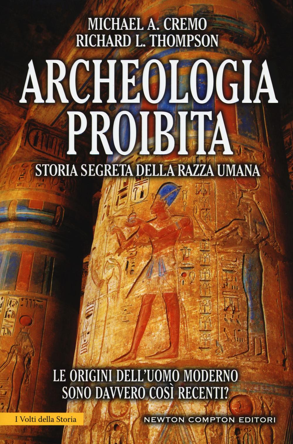 Archeologia proibita. Storia segreta della razza umana