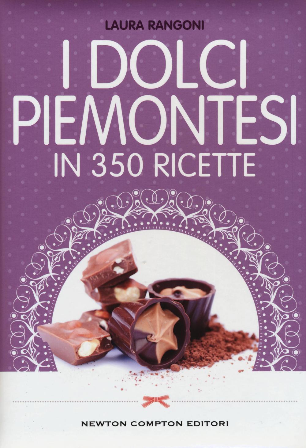 I dolci piemontesi in 350 ricette